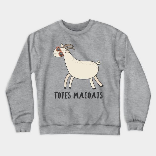 Totes Magoats - Funny Goat in Sunglasses Gift Crewneck Sweatshirt by Dreamy Panda Designs